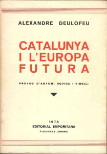 Alexandre Deulofeu. Catalunya i l'Europa futura (Cataluña y la Europa futura). Prólogo de Antoni Rovira i Virgili. Editorial Emporitana. Figueres. 1978.