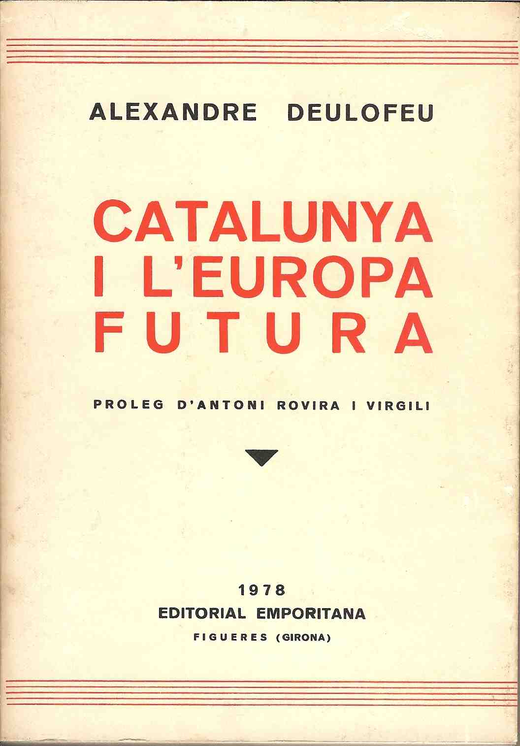 «Catalunya i l'Europa futura» («Catalonha e l'Euròpa futura»).